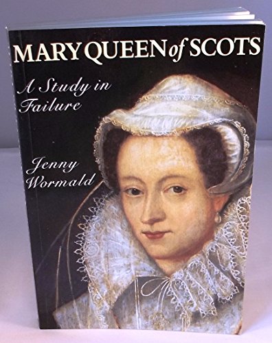 Mary Queen of Scots: A Study in Failure