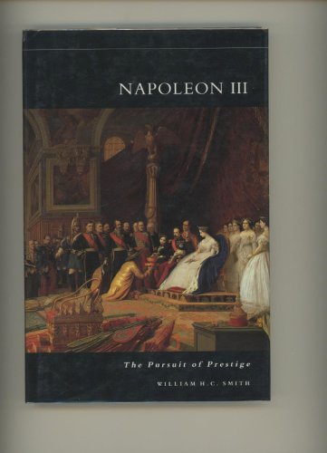 Napoleon III: The Pursuit of Prestige