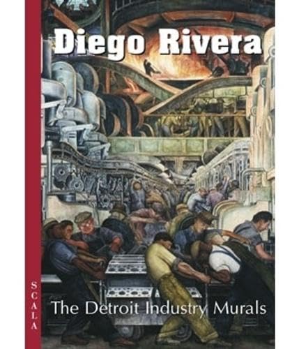 Diego Rivera: The Detroit Industry Murals