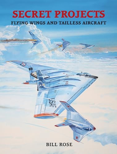 Secret Projects: Flying Wings and Tailless Aircrafts