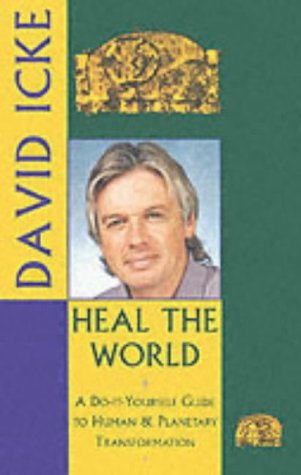 Heal the World: A Do-it-yourself Guide to Human & Planetary Transformation