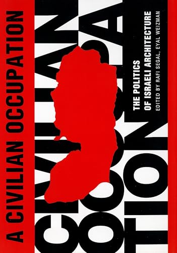 A Civilian Occupation: The Politics of Israeli Architecture