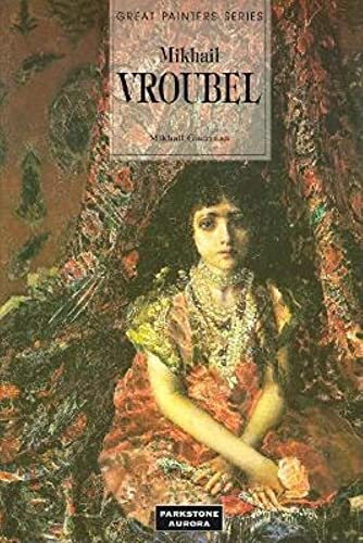 Mikhail Vrubel: The Artist of the Eves (Great Painters Series) (Great Painters Series)
