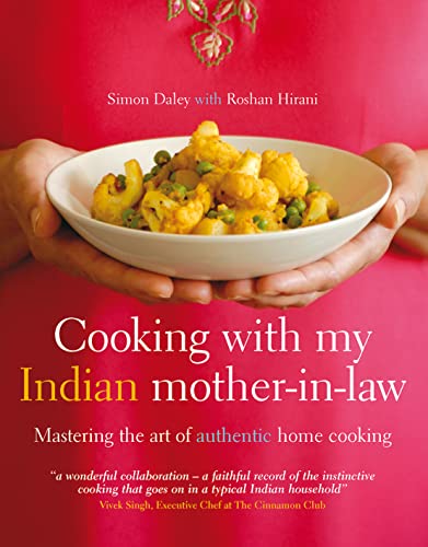 Cooking with My Indian Mother-in-Law: Mastering the Art of Authentic Home Cooking