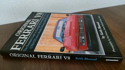 Original Ferrari V8: The Restorer's Guide for all models, 1974-1994: 308 GT4, 308/328 GTB/GTS series, Mondial, 348 series, 288 GTO and F40