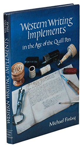 Western Writing Implements: In the Age of the Quill Pen