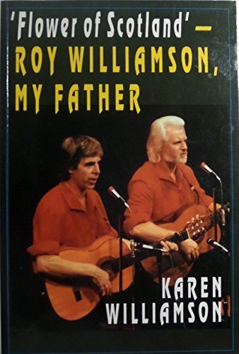 Flower of Scotland - Roy Williamson, My Father