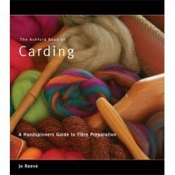 Ashford Book of Carding A Handspinners Guide to Fibre Preparation