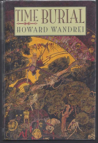 Time Burial: The Collected Fantasy Tales of Howard Wandrei