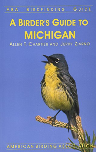 A Birder's Guide to Michigan (ABA Birdfinding Guide)