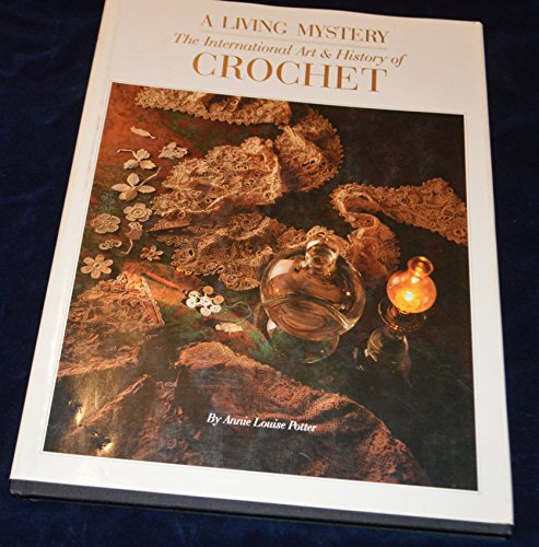 A Living Mystery: The International Art & History of Crochet