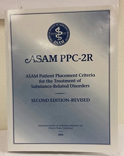 Asam Ppc-2R: Asam Patient Placement Criteria for the Treatment of Substance-Related Disorders