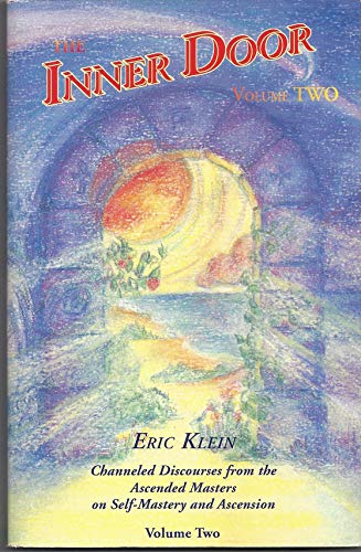 The Inner Door: Channeled Discourses from the Ascended Masters on Self-Mastery and Ascension (Volume Two)
