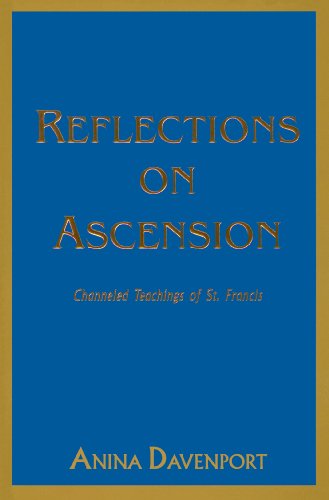 Reflections on Ascension: Channeled Teachings of St. Francis