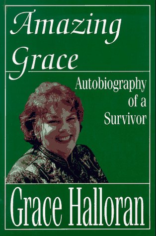 Amazing Grace: Autobiography of a Survivor