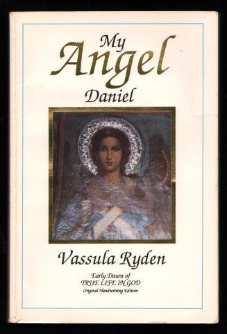 My Angel Daniel: Angel, Notebooks 1-4 : Early Dawn of "True Life in God" (True Life in God Series)
