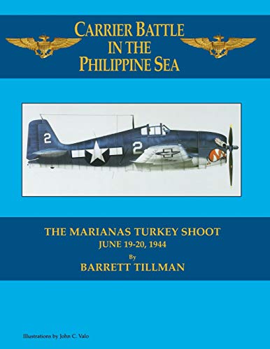 Carrier Battle in the Philippine Sea: The Marianas Turkey Shoot, June 19-20, 1944