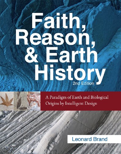 Faith, Reason, & Earth History: A Paradigm of Earth and Biological Origins by Intelligent Design
