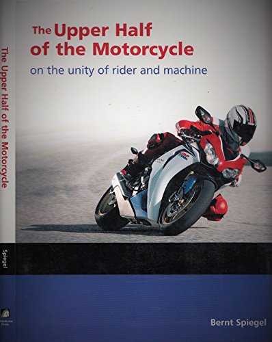 The Upper Half of the Motorcycle: On the Unity of Rider and Machine