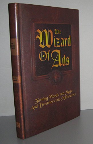 The Wizard of Ads: Turning Words into Magic and Dreamers into Millionaires