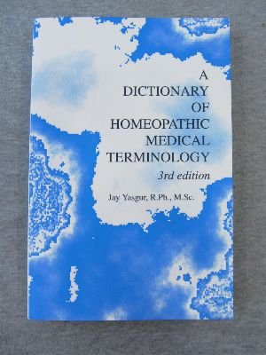 A dictionary of homeopathic medical terminology