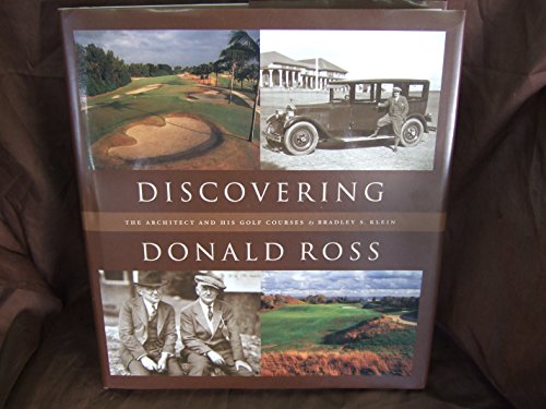 Discovering Donald Ross: The Architect and his Golf Courses