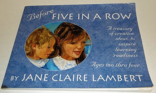 Before Five in a Row: A Treasury of Creative Ideas to Inspire Learning Readiness