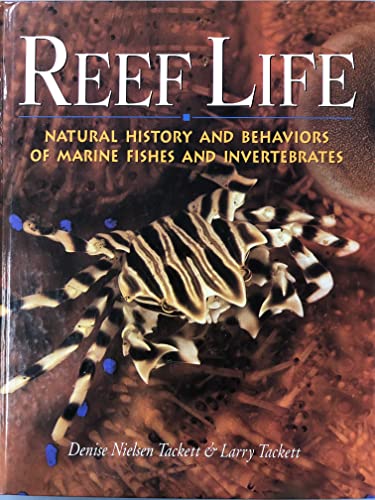 Reef Life: Natural History and Behaviors of Marine Fishes and Invertebrates