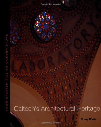 Caltech's Architectural Heritage, From Spanish Tile to Modern Stone