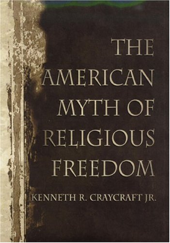The American Myth of Religious Freedom