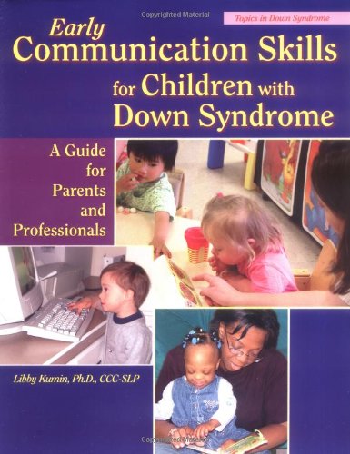 Cover of Early Communication Skills for Children With Down Syndrome: A Guide for Parents and Professionals by Kumin, Libby, paperback Book
