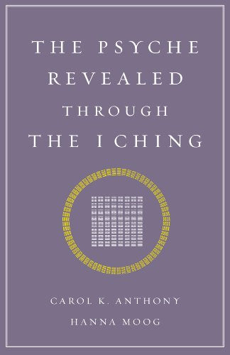 The Psyche Revealed Through the I Ching