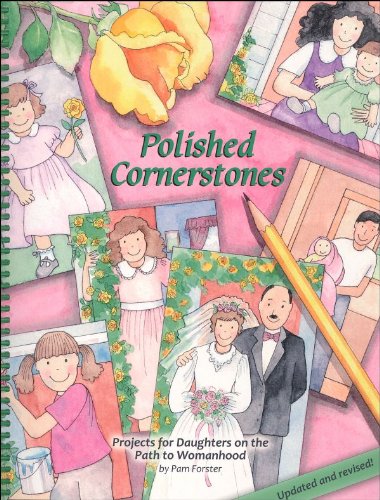 Polished Cornerstones: Projects for Daughters on the Path to Womanhood