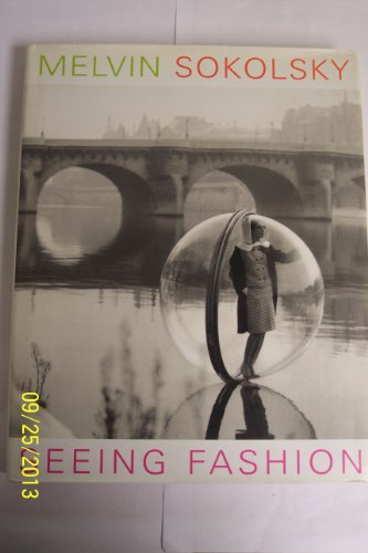 Melvin Sokolsky: Seeing Fashion