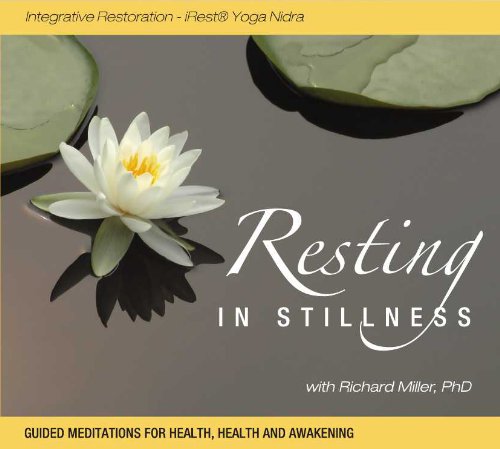 Resting in Stillness: Integrative Restoration - iRest Yoga Nidra