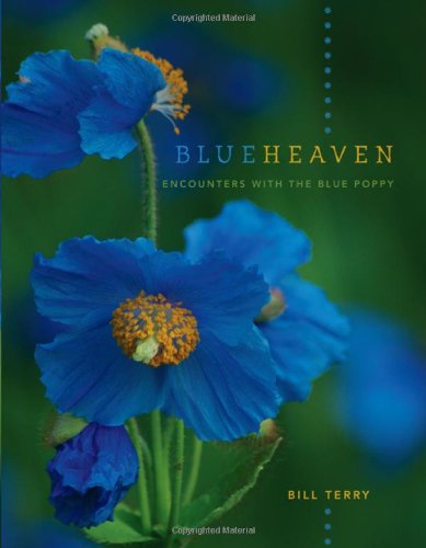 Blue Heaven: Encounters with the Blue Poppy