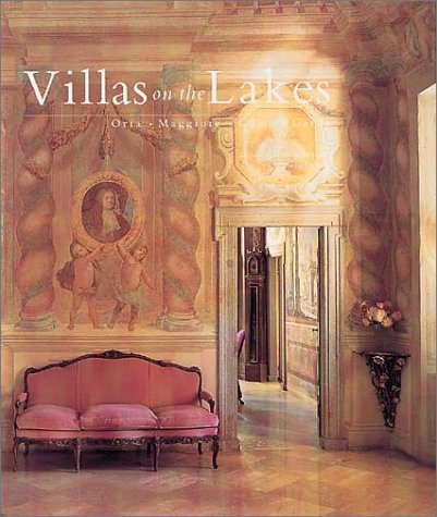 Villas on the Lakes: Orta, Maggiore, Como, Garda