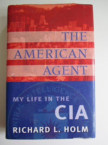 The American Agent: My Life in the CIA