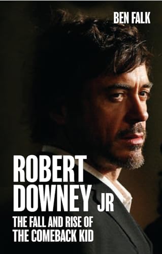 Robert Downey Jr.: The Fall and Rise of the Comeback Kid