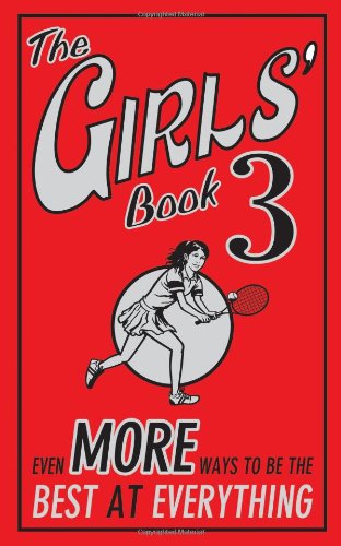 The Girls' Book 3: Even More Ways to be the Best at Everything by Turner, Tracey (2009) Hardcover