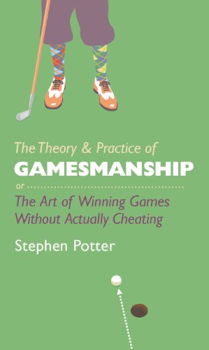 The Theory and Practice of Gamesmanship: or the Art of Winning Games without Actually Cheating