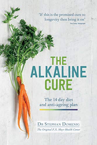 The Alkaline Cure: The amazing 14 day diet and mindful eating plan (The Alkaline Cure Series)