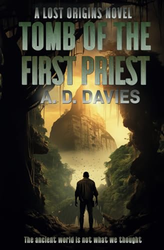 Tomb of the First Priest: A Lost Origins Novel