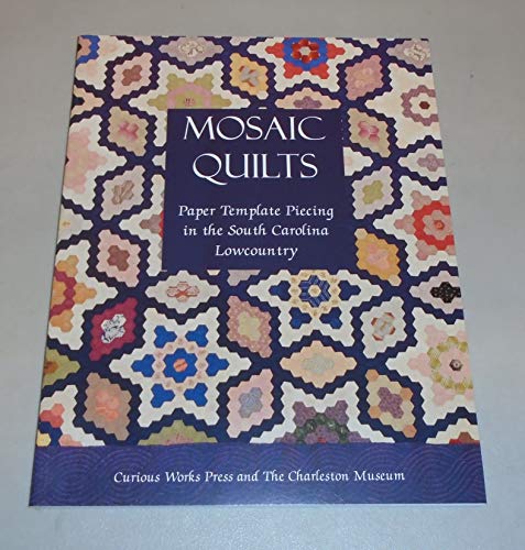 Mosaic Quilts: Paper Template Piecing in the South Carolina Lowcountry