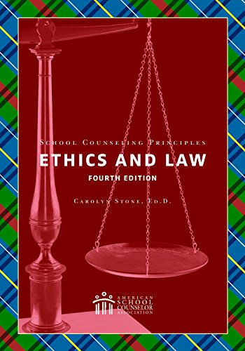 American School Counselor Association School Counseling Principles:Ethics+Law