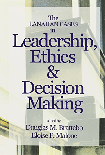 The Lanahan Cases in Leadership, Ethics & Decision-Making