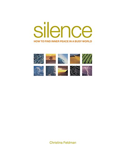 Silence: How to Find Inner Peace in a Busy World