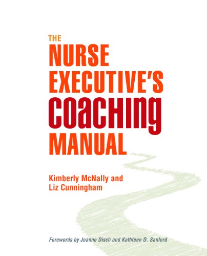 The Nurse Executives Coaching Manual