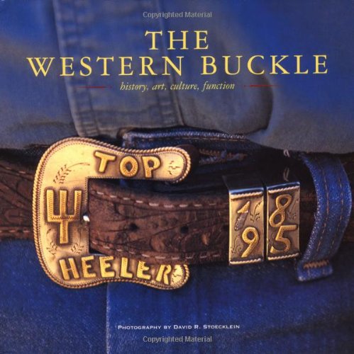 The Western Buckle: History, Art, Culture, Function