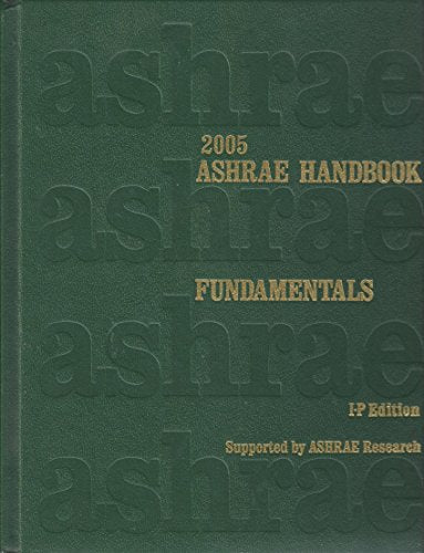 2005 ASHRAE HANDBOOK : Fundamentals : Inch-Pound Edition (2005 ASHRAE HANDBOOK : Fundamentals : I-P Edition)